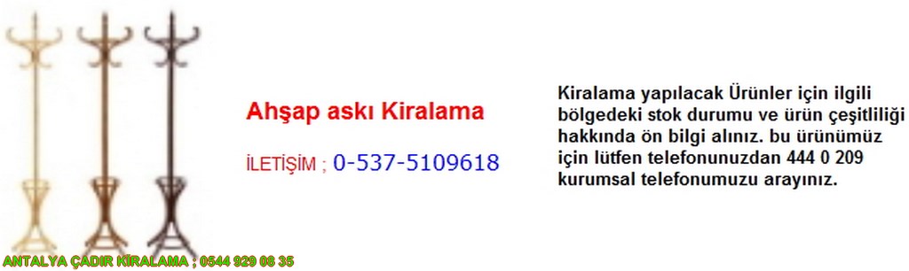 antalya ahşap askılık kiralama iletişim ; 0544 929 08 35