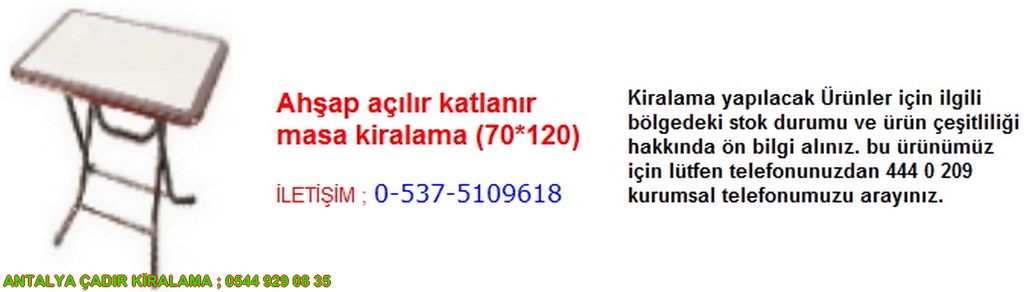antalya ahşap açılır katlanır masa kiralama iletişim ; 0544 929 08 35
