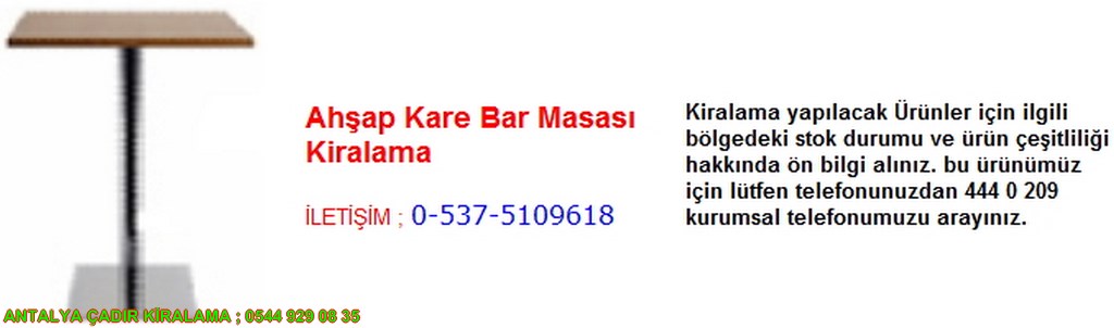 antalya ahşap kare bar masası kiralama iletişim ; 0544 929 08 35