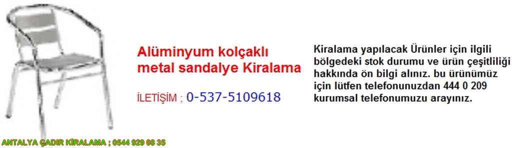 antalya alüminyum kolçaklı metal sandalye kiralama iletişim ; 0544 929 08 35