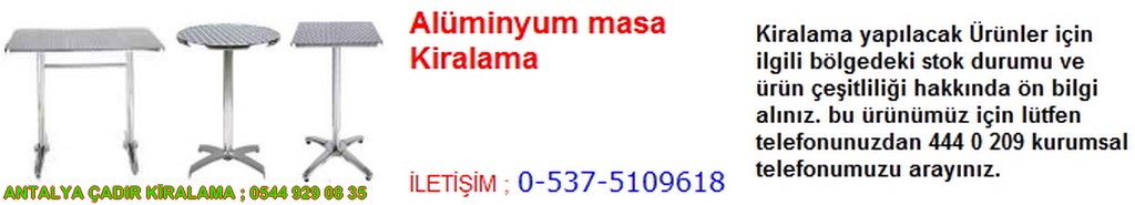antalya alüminyum masa çeşitleri kiralama iletişim ; 0544 929 08 35