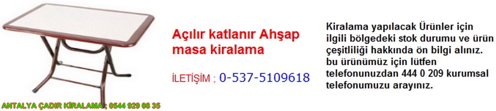 antalya açılır katlanır ahşap masa kiralama iletişim ; 0544 929 08 35