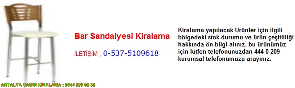 antalya bar sandalyesi kiralama iletişim ; 0544 929 08 35
