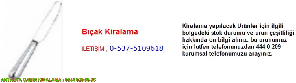 antalya bıçak kiralama iletişim ; 0544 929 08 35