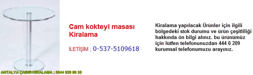 antalya cam kokteyl masası kiralama iletişim ; 0544 929 08 35