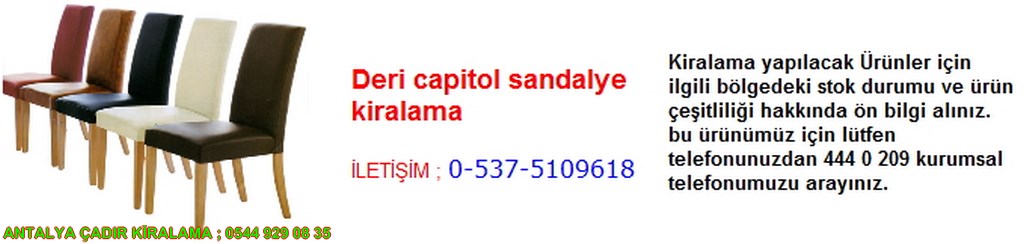antalya deri capitol sandalye kiralama iletişim ; 0544 929 08 35