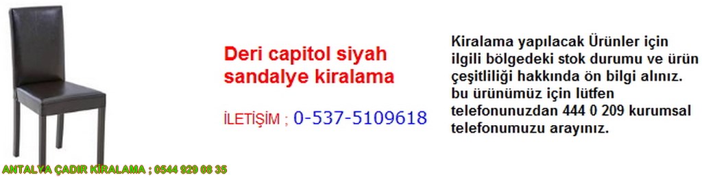 antalya deri capitol siyah sandalye kiralama iletişim ; 0544 929 08 35