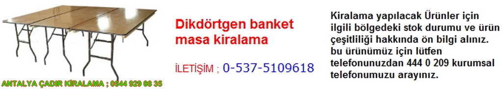 antalya diktörtgen banket masa kiralama iletişim ; 0544 929 08 35