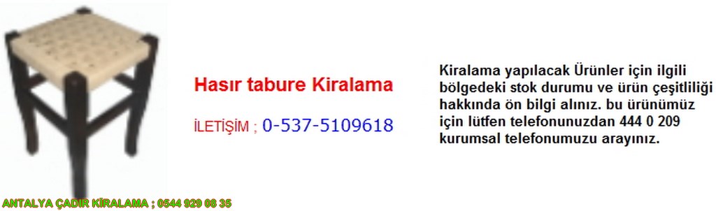 antalya hasır tabure kiralama iletişim ; 0544 929 08 35