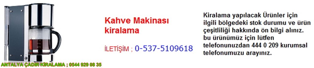antalya kahve makinası kiralama iletişim ; 0544 929 08 35