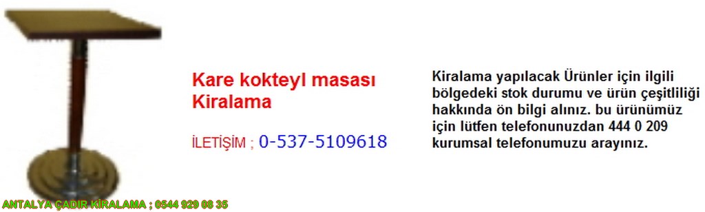 antalya kare kokteyl masası kiralama iletişim ; 0544 929 08 35