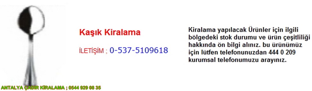 antalya kaşık kiralama iletişim ; 0544 929 08 35
