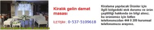 antalya kiralık gelin damat masası iletişim ; 0544 929 08 35