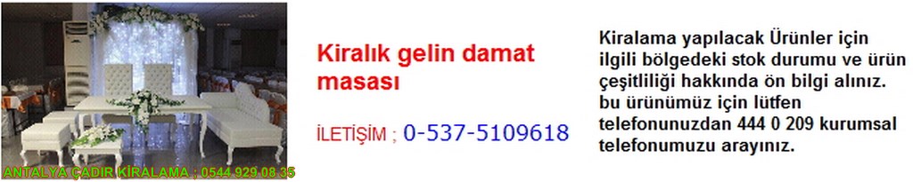 antalya kiralık gelin damat masası iletişim ; 0544 929 08 35
