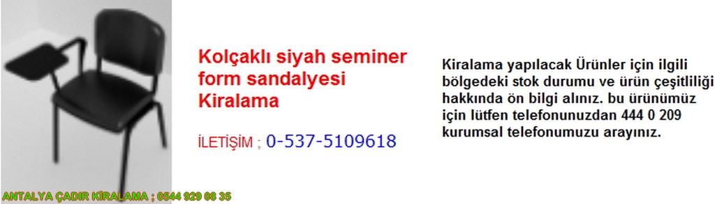 antalya kolçaklı siyah seminer form sandalyesi kiralama iletişim ; 0544 929 08 35