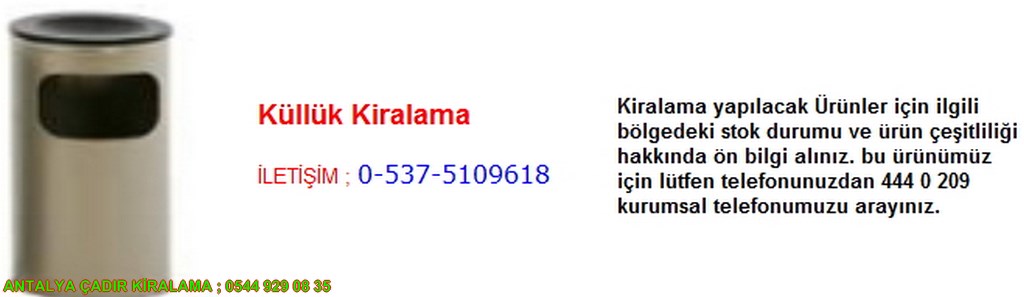 antalya küllük kiralama iletişim ; 0544 929 08 35