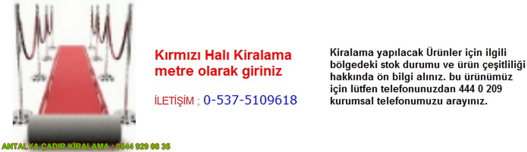 antalya kırmızı halı kiralama iletişim ; 0544 929 08 35