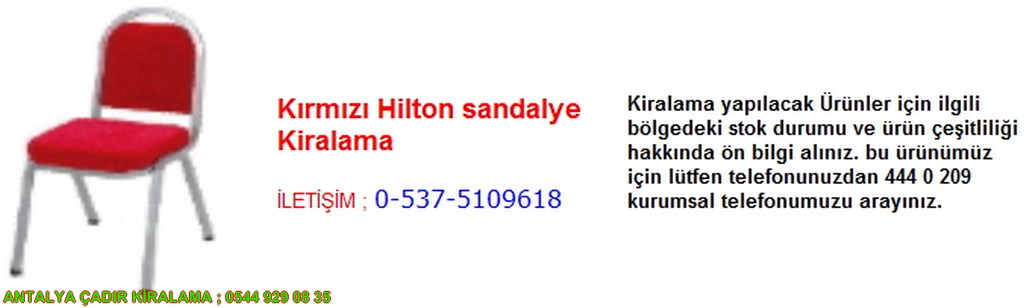 antalya kırmızı hilton sandalye kiralama iletişim ; 0544 929 08 35