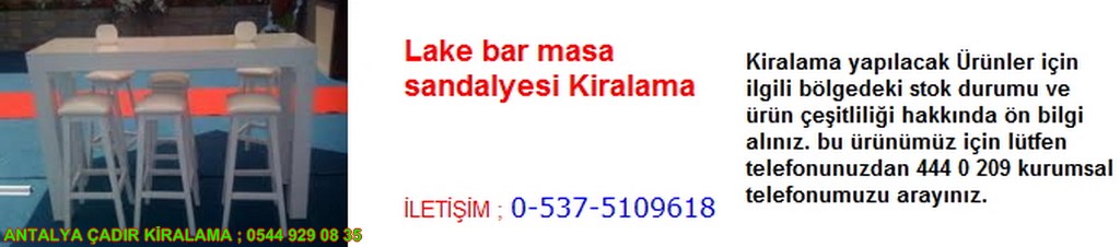antalya lake bar masa sandalyesi kiralama iletişim ; 0544 929 08 35
