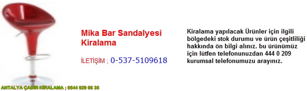 antalya mika bar sandalyesi kiralama iletişim ; 0544 929 08 35