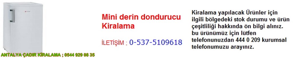 antalya mini derin dondurucu kiralama iletişim ; 0544 929 08 35