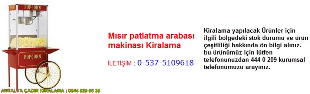 antalya mısır patlatma arabası makinası kiralama iletişim ; 0544 929 08 35