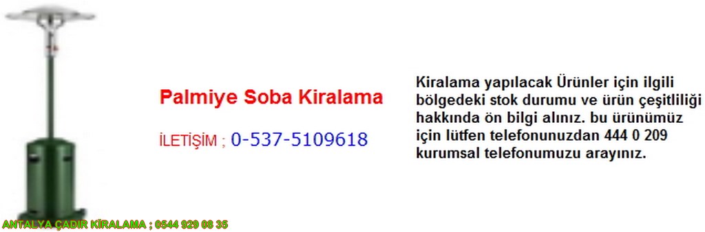 antalya palmiye soba kiralama satış iletişim ; 0544 929 08 35
