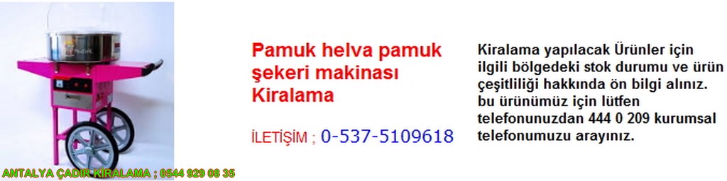 antalya pamuk helva pamuk şekeri makinası kiralama iletişim ; 0544 929 08 35