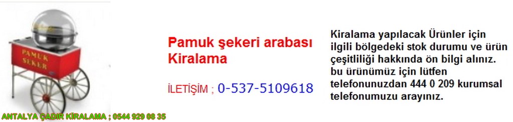 antalya pamuk şekeri arabası kiralama iletişim ; 0544 929 08 35