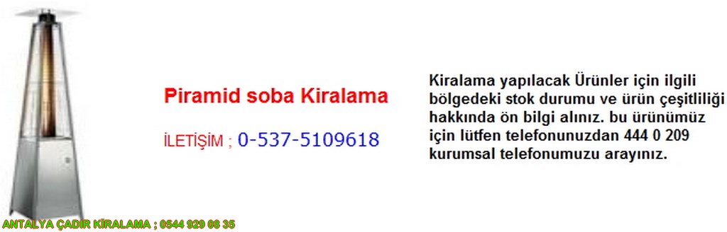 antalya piramit soba kiralama satış iletişim ; 0544 929 08 35