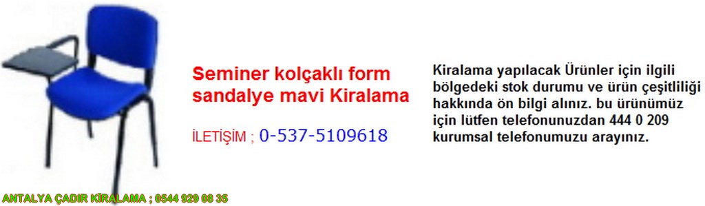 antalya seminer kolçaklı form sandalye mavi kiralama iletişim ; 0544 929 08 35