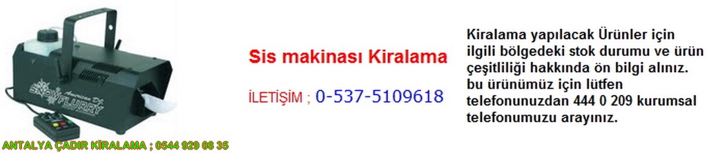antalya sis makinası kiralama iletişim ; 0544 929 08 35