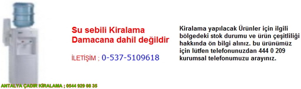 antalya su sebili kiralama iletişim ; 0544 929 08 35