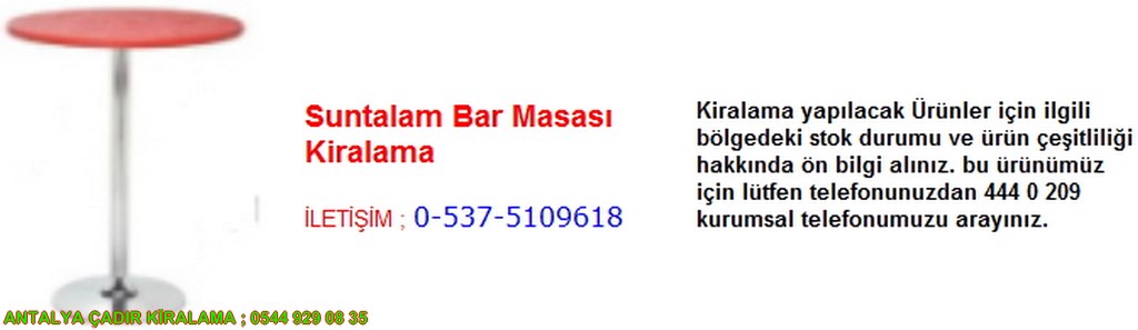 antalya suntalam bar masası kiralama iletişim ; 0544 929 08 35