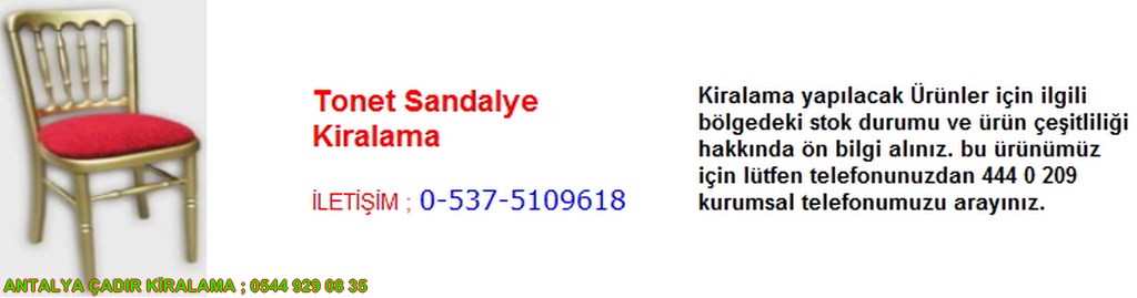 antalya tonet sandalye kiralama iletişim ; 0544 929 08 35