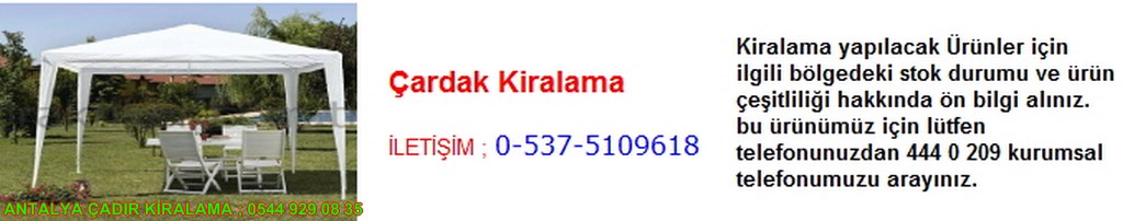 antalya çardak kiralama iletişim ; 0544 929 08 35
