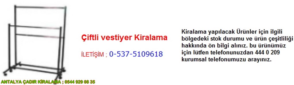 antalya çiftli vestiyer kiralama iletişim ; 0544 929 08 35