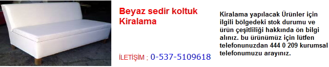 beyaz sedir koltuk kiralama